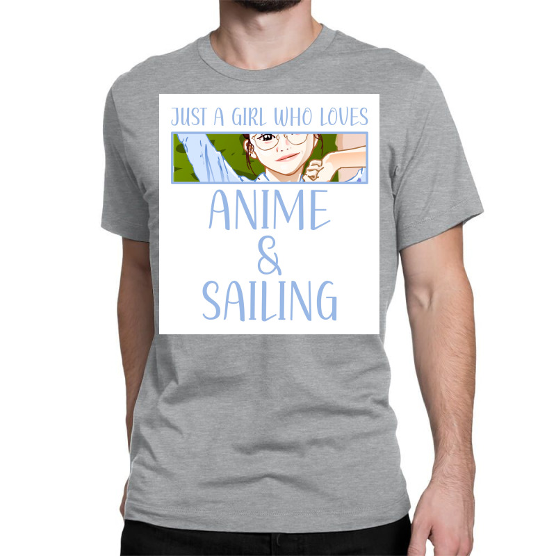 Just A Girl Who Loves Anime And Sailing Poster Love Classic T-shirt by woelkelytjeb | Artistshot