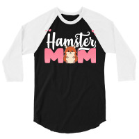 Girl Gift T  Shirt Cute Hamster Mom Gift Design T  Shirt 3/4 Sleeve Shirt | Artistshot