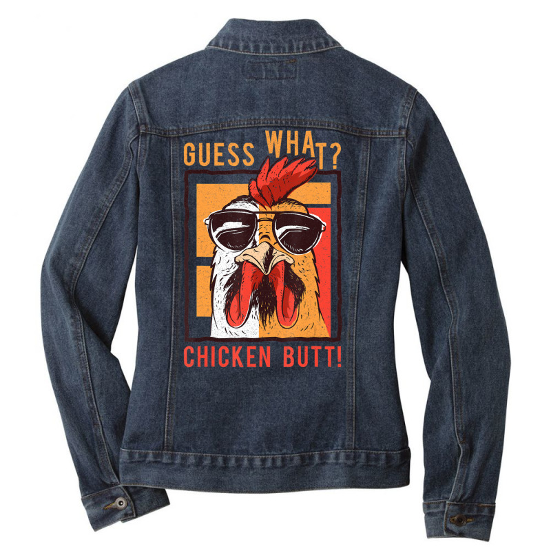 Guess What Chicken Butt! Dadsiblingsfriends Humor Ladies Denim Jacket by Min05 | Artistshot