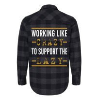 Trending Working Like Crazy To Support The Lazy-xtf7m Flannel Shirt | Artistshot