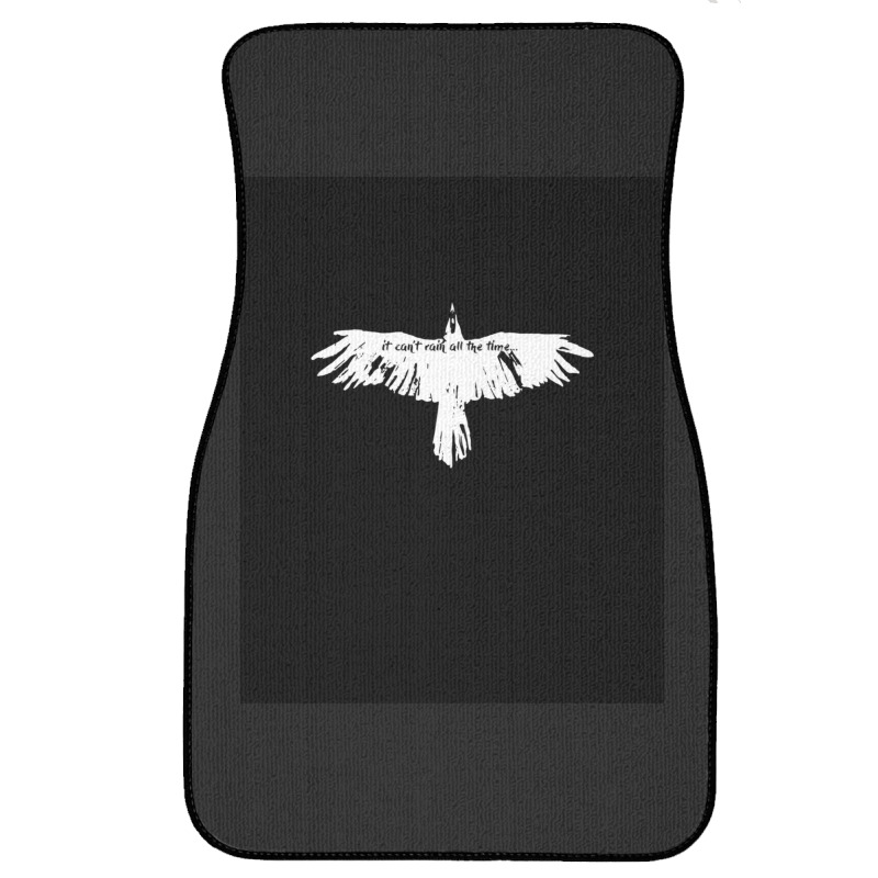 The Crow It Cant't Rain All The Time Front Car Mat | Artistshot