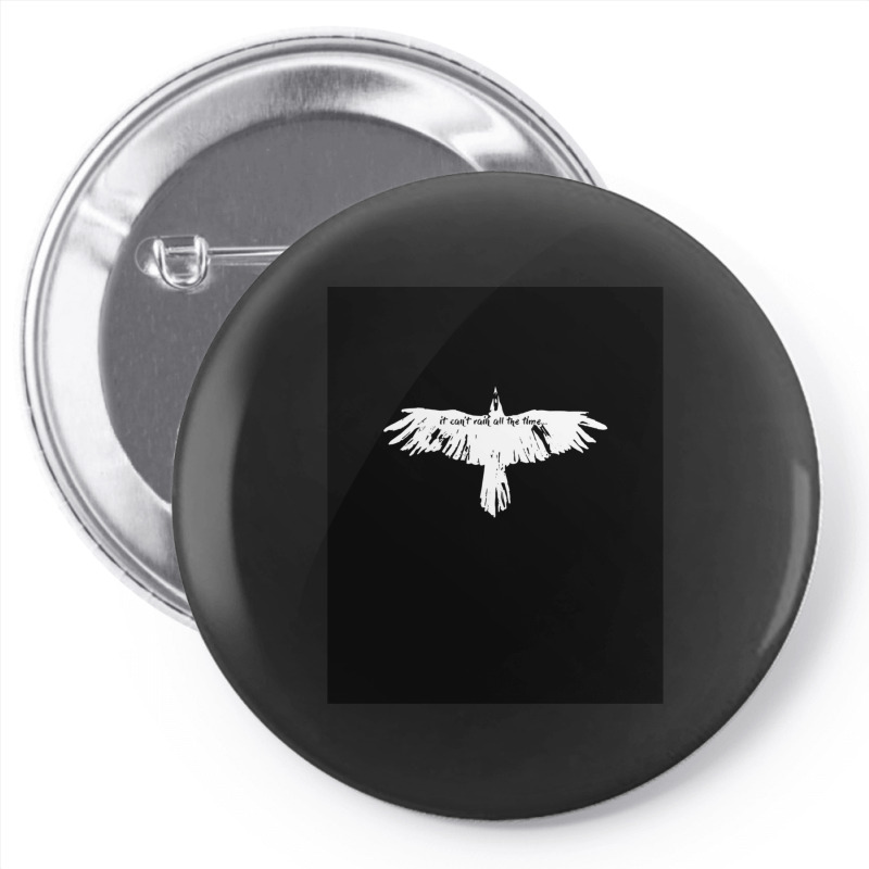 The Crow It Cant't Rain All The Time Pin-back Button | Artistshot