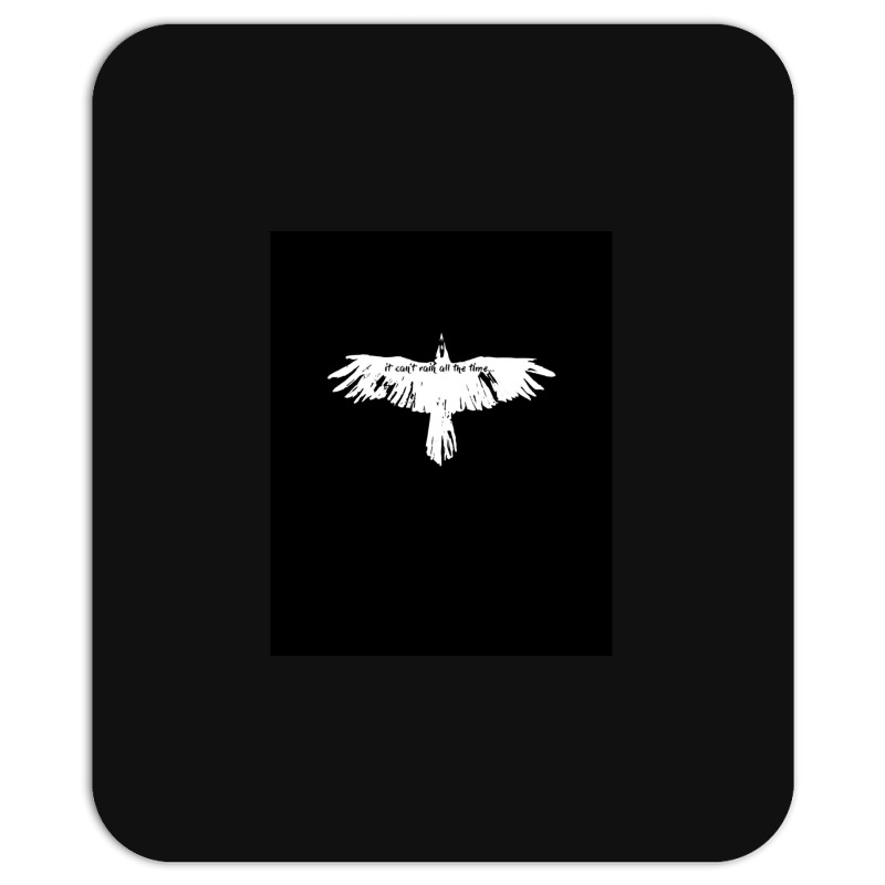 The Crow It Cant't Rain All The Time Mousepad | Artistshot