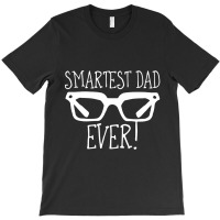 Smartest Dad Ever T-shirt | Artistshot