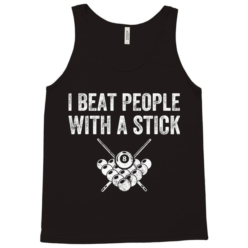 I Beat People With A Stick Tank Top | Artistshot