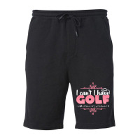 I Cant I Have T  Shirt I Can't I Have Golf   Cute Golf Player Graphic Fleece Short | Artistshot