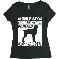 German Shorthaired Pointer T  Shirtonly My German Shorthaired Pointer Women's Triblend Scoop T-shirt | Artistshot