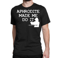 Aphrodite Made Me Do It Wynonna Earp  T 80s Classic T-shirt | Artistshot