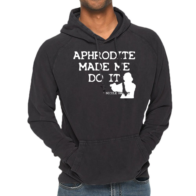 Aphrodite Made Me Do It Wynonna Earp  T 80s Vintage Hoodie by didamyeten3 | Artistshot