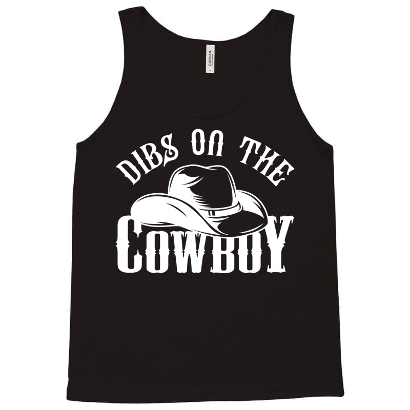 Dibs On The Cowboy Relaxed Fit Tshirt Quote Tank Top by milabtowerp | Artistshot