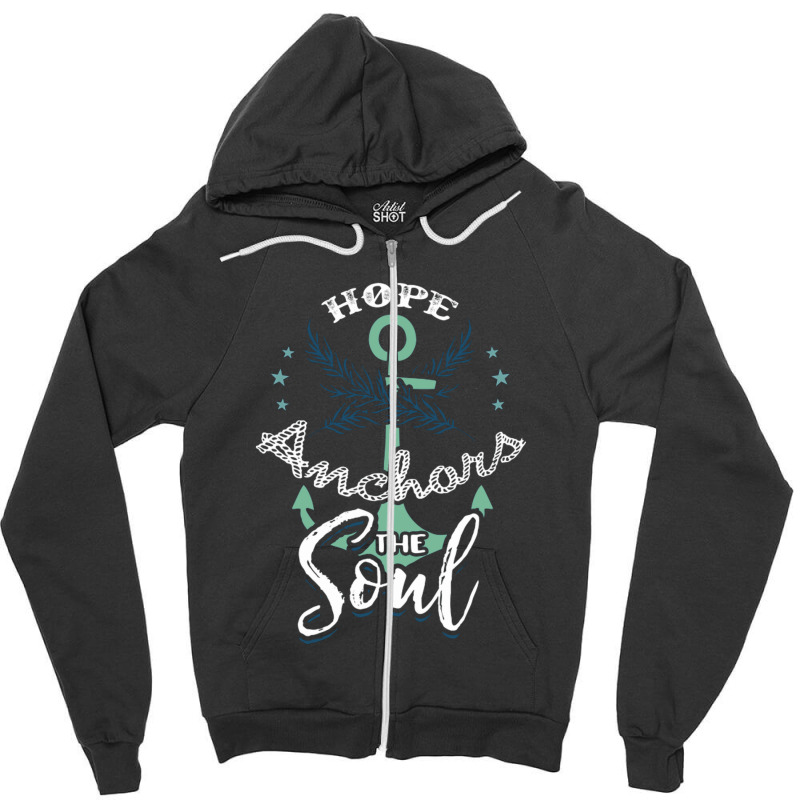 Hope Anchors The Soul Zipper Hoodie | Artistshot