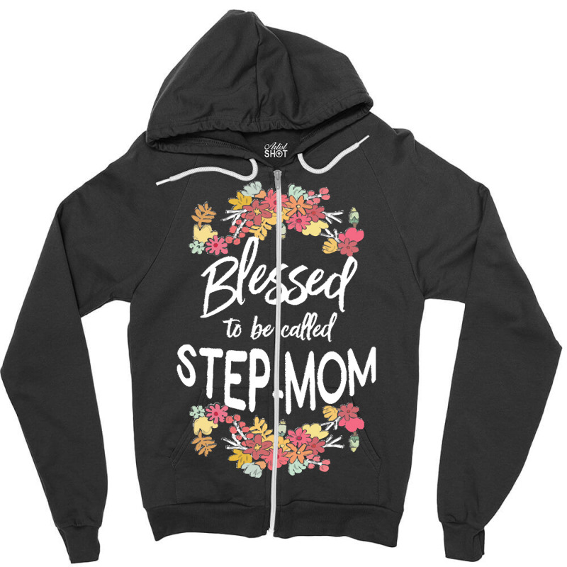 Blessed To Be Called Stepmom T  Shirt Blessed To Be Called Step Mom Fl Zipper Hoodie | Artistshot