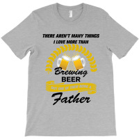 This Father Loves Brewing Beer T-shirt | Artistshot