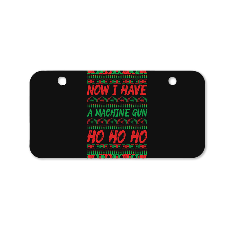 Trending Now I Have A Machine Gun Ho Ho Ho-yzg4c Bicycle License Plate | Artistshot