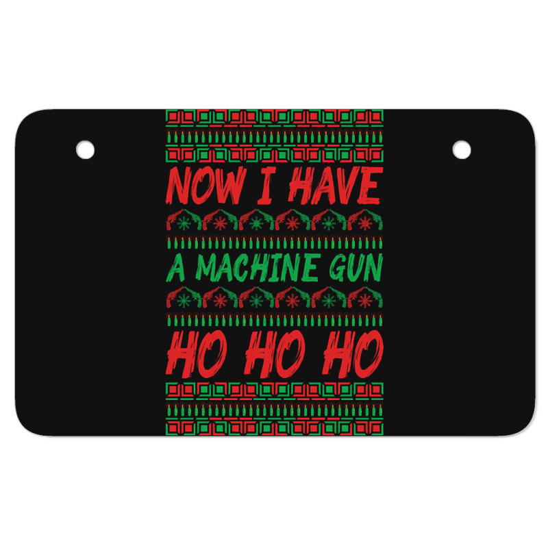 Trending Now I Have A Machine Gun Ho Ho Ho-yzg4c Atv License Plate | Artistshot