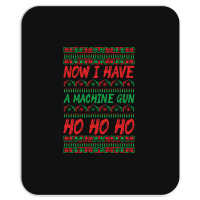 Trending Now I Have A Machine Gun Ho Ho Ho-yzg4c Mousepad | Artistshot