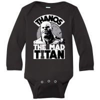 Thanos The Mad Titan, Thano The Mad Titan, Thanos, The Mad Titan, Than Long Sleeve Baby Bodysuit | Artistshot