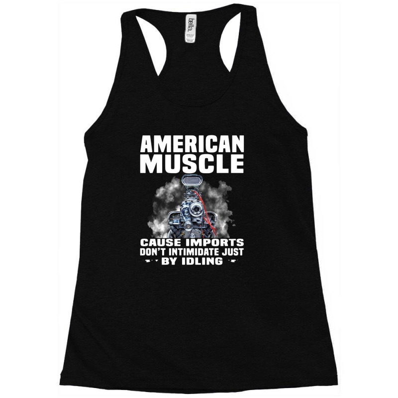 American Muscle Cause Imports Don't Intimidate Just Racerback Tank by ekukaevelsy | Artistshot