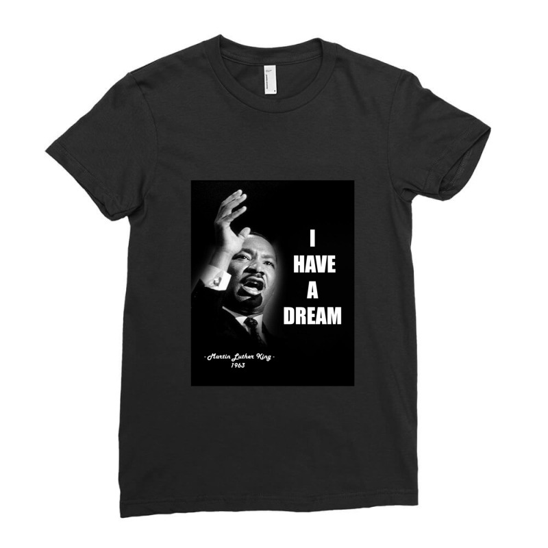 I Have A Dream Martin Luther King 1 Ladies Fitted T-Shirt by AmberKelsey | Artistshot