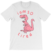 Funny I'm So Tired Dinosaur Crying Pajama Sleepy Tired Pjs Sweatshirt T-shirt | Artistshot