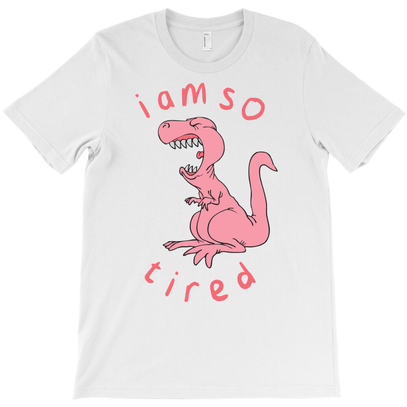 Funny I'm So Tired Dinosaur Crying Pajama Sleepy Tired Pjs Sweatshirt T-shirt | Artistshot
