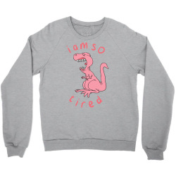 funny i'm so tired dinosaur crying pajama sleepy tired pjs sweatshirt Crewneck Sweatshirt | Artistshot