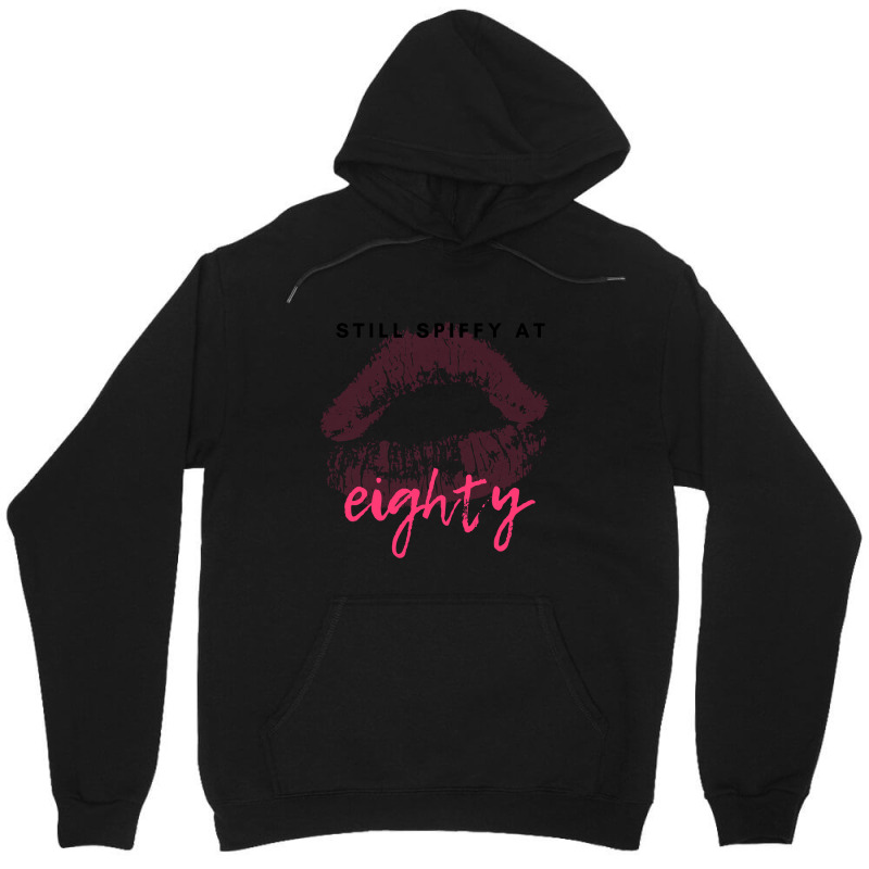 Trending Still Spiffy At Eighty Birthday Gift Unisex Hoodie | Artistshot