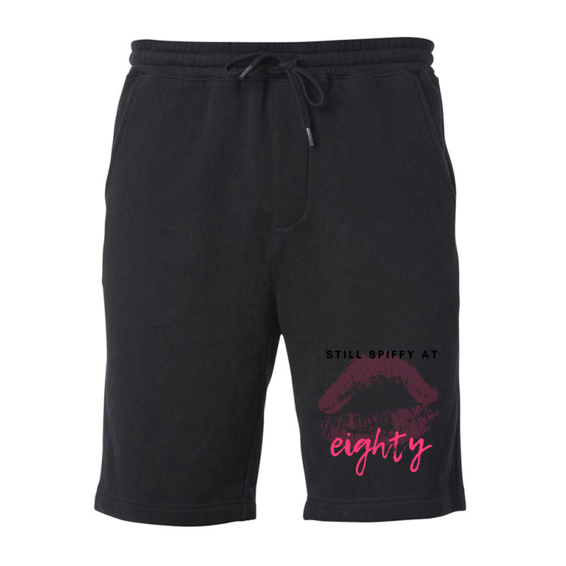 Trending Still Spiffy At Eighty Birthday Gift Fleece Short | Artistshot