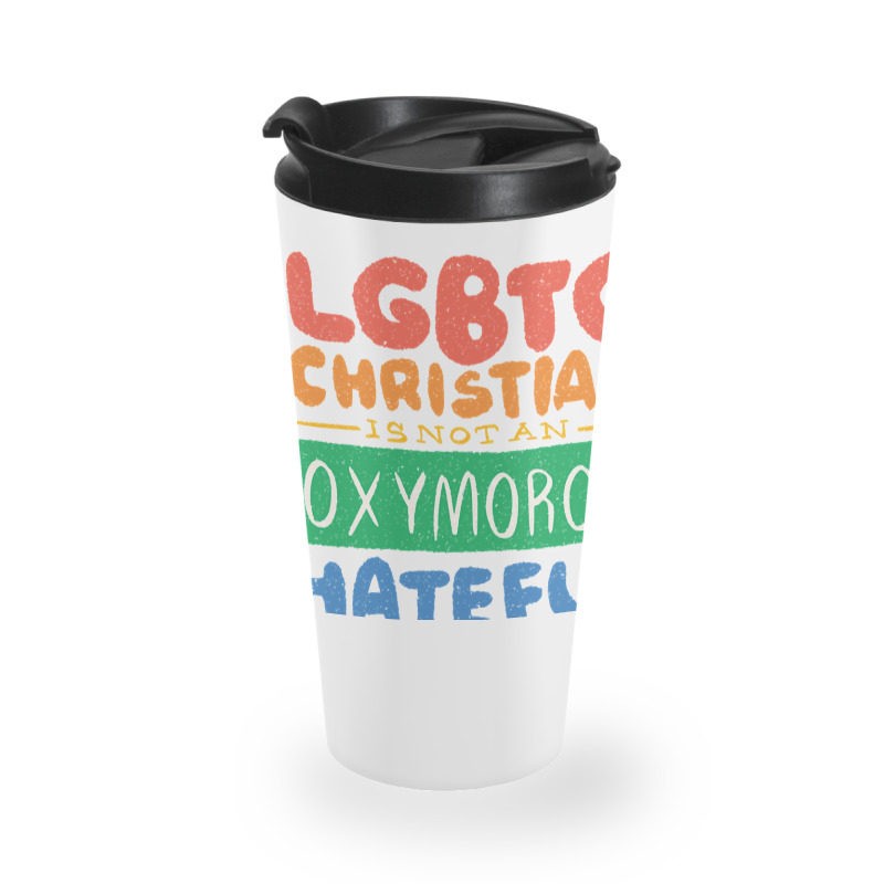 Limited Edition Lgbtq Christian Is Not An Oxymoron Lgbt Pride Gift Travel Mug | Artistshot