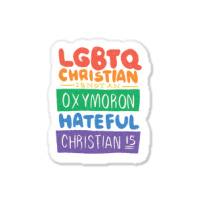 Limited Edition Lgbtq Christian Is Not An Oxymoron Lgbt Pride Gift Sticker | Artistshot