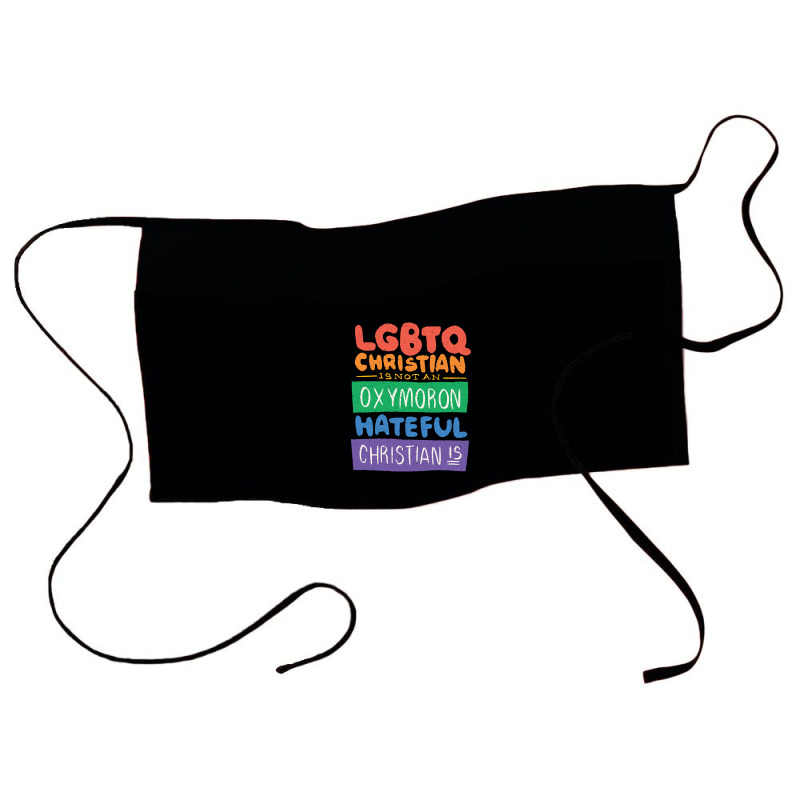 Limited Edition Lgbtq Christian Is Not An Oxymoron Lgbt Pride Gift Waist Apron | Artistshot