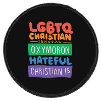 Limited Edition Lgbtq Christian Is Not An Oxymoron Lgbt Pride Gift Round Patch | Artistshot