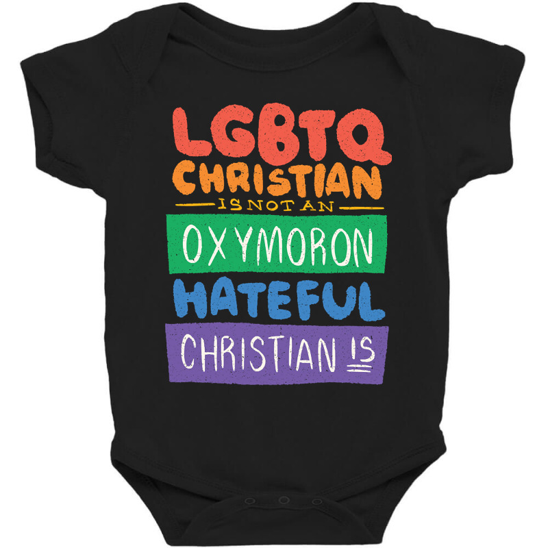 Limited Edition Lgbtq Christian Is Not An Oxymoron Lgbt Pride Gift Baby Bodysuit | Artistshot