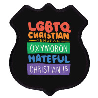 Limited Edition Lgbtq Christian Is Not An Oxymoron Lgbt Pride Gift Shield Patch | Artistshot