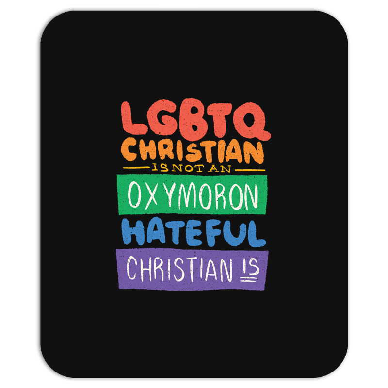 Limited Edition Lgbtq Christian Is Not An Oxymoron Lgbt Pride Gift Mousepad | Artistshot