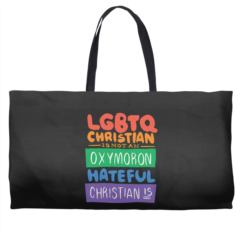 Limited Edition Lgbtq Christian Is Not An Oxymoron Lgbt Pride Gift Weekender Totes | Artistshot