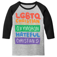 Limited Edition Lgbtq Christian Is Not An Oxymoron Lgbt Pride Gift Youth 3/4 Sleeve | Artistshot