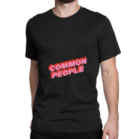 Common People 1 Classic T-shirt | Artistshot