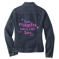 Even Miracles Take A Little Time Quotes Typography Ladies Denim Jacket | Artistshot