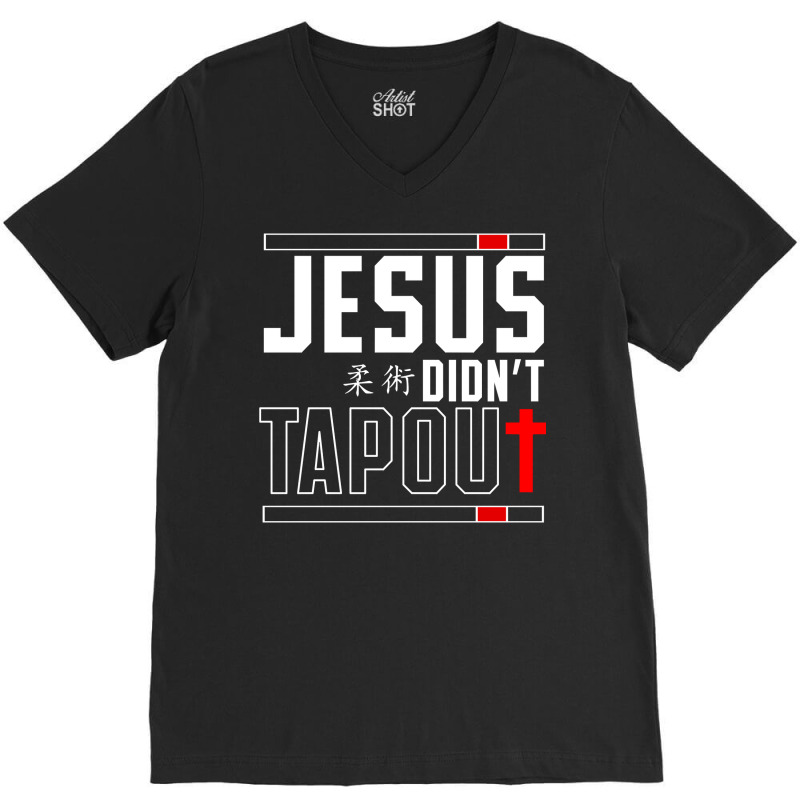 Jiu Jitsu Jesus Faith Christian Jesus Didn't Tap Out Pullover Hoodie V-Neck Tee by erinlorrai | Artistshot