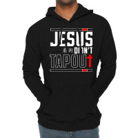 Jiu Jitsu Jesus Faith Christian Jesus Didn't Tap Out Pullover Hoodie Lightweight Hoodie | Artistshot