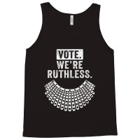 Women Vote We're Ruthless Tank Top | Artistshot