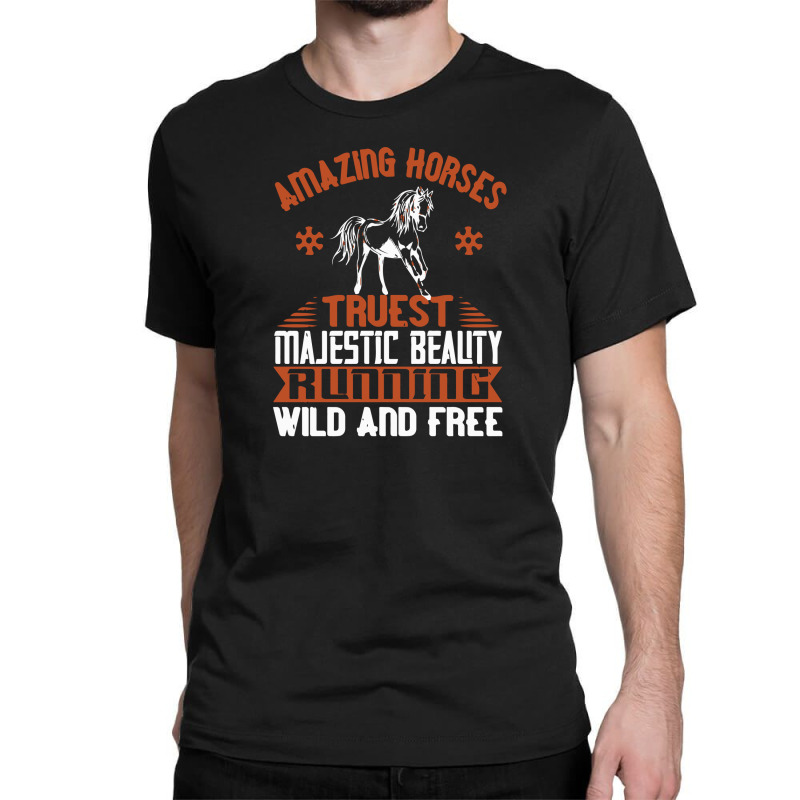 Amazing Horses Truest Majestic Beauty Running Wild And Free Classic T-shirt by solih4t | Artistshot