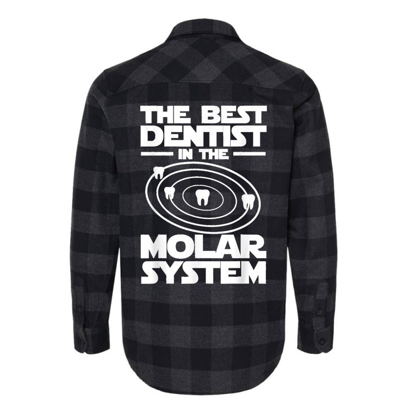 Best Dentist In The Molar System Iam Dental Hygienist Flannel Shirt by JOHNDTROUTMAN | Artistshot