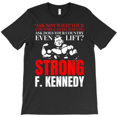 John F. Kennedy Strong Do You Even Lift Weight Lifting Tank Top T-shirt Designed By Cornielindsey