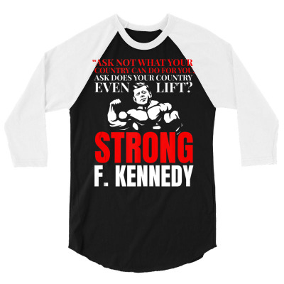 John F. Kennedy Strong Do You Even Lift Weight Lifting Tank Top 3/4 Sleeve Shirt Designed By Cornielindsey