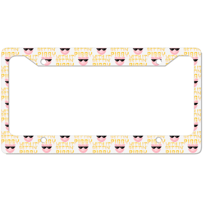 Gettin  Piggy With It  Funny Pig Lover License Plate Frame | Artistshot