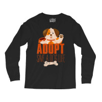 Hot Trend Animal Adoption Shelter Volunteer Rescued Dog Adopt A Dog Long Sleeve Shirts | Artistshot