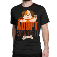 Hot Trend Animal Adoption Shelter Volunteer Rescued Dog Adopt A Dog Classic T-shirt | Artistshot