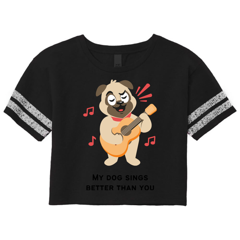 Trending My Dog Sings Better Than You! Scorecard Crop Tee by Crews Micki | Artistshot